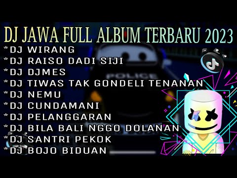 DJ JAWA VIRAL TIKTOK TERBARU 2023|| FULL ALBUM||DJ WIRANG|DJ BOJO BIDUAN|DJ DUMES|DENI CAKNAN|GILGA