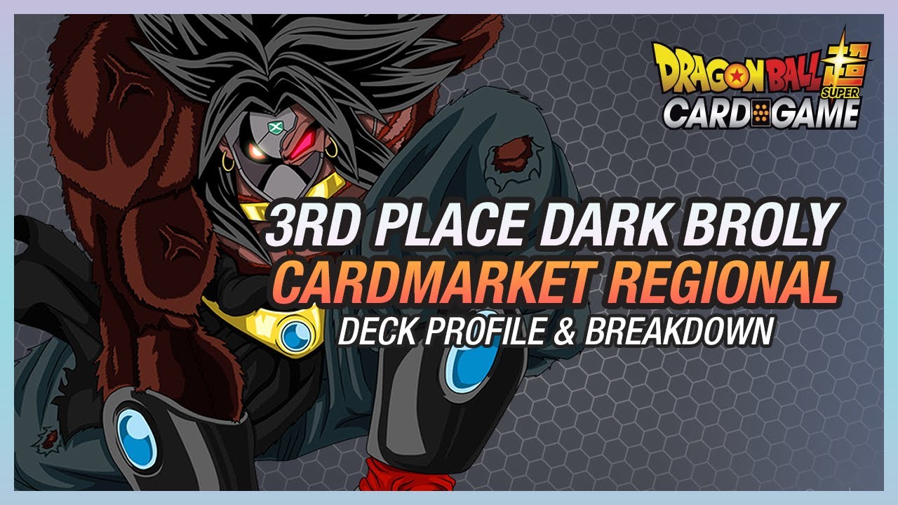 Mert's 3rd Place Dark Broly Deck Profile & Breakdown! | Dragon Ball Super Card Game