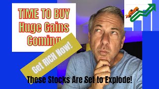 TIME TO GET RICH - These stocks are set to explode!