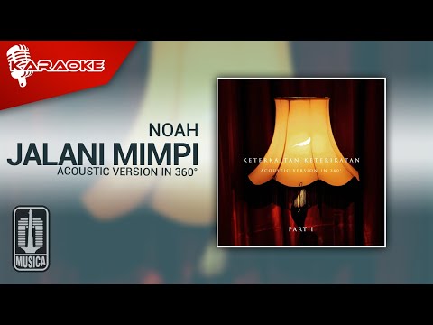 NOAH – Jalani Mimpi (Acoustic Version in 360°) | Karaoke Video – No Vocal – Female Version