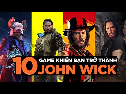 TOP 10 GAME GIẢ LẬP LÀM JOHN WICK