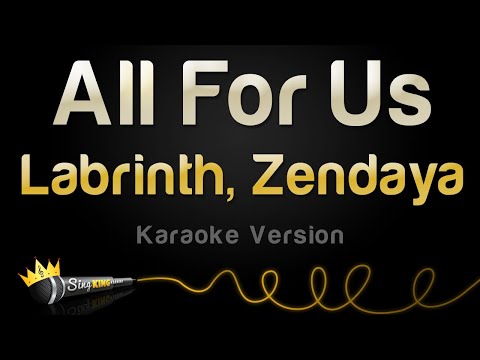 Labrinth, Zendaya – All For Us (Karaoke Version)