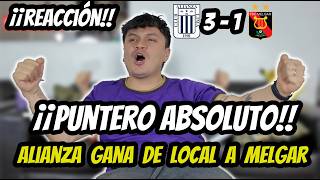 ALIANZA LIMA 3 vs 1 FBC MELGAR || ¡¡ALIANZA ESTÁ EN LA CIMA!!  || REACCIÓN DE HINCHA ALIANCISTA