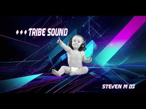 + + + TRIBE SOUND    Steven M DJ