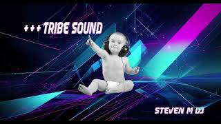 + + + TRIBE SOUND    Steven M DJ