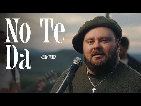 Matias Valdez - No Te Da (Video Oficial)