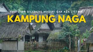 KAMPUNG YANG MENOLAK LISTRIK DAN YOUTUBER II KAMPUNG NAGA