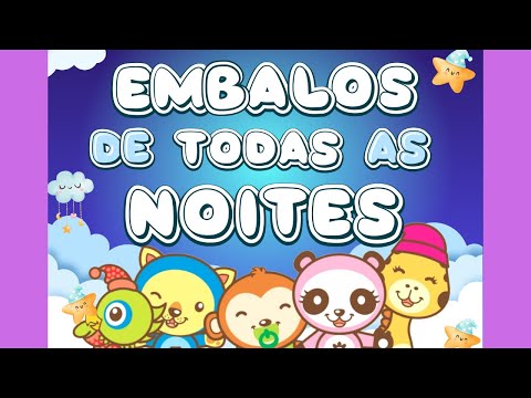 Embalos de Todas as Noites 😴 Música de Ninar para seu bebê dormir tranquilo - Animazoo