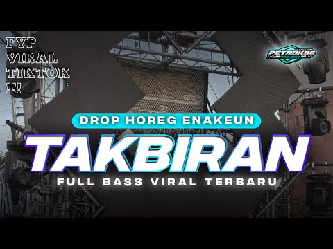 DJ TAKBIRAN DROP HOREG ENAKEUN FULL BASS TERBARU