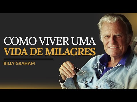 Billy Graham | ABRA OS SEUS OLHOS E VEJA OS MILAGRES