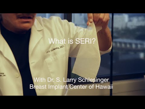 SERI for Breast Lift and Breast Augmentation Revision - Explained by S. Larry Schlesinger, MD, FACS - Breast Implant Center of Hawaii