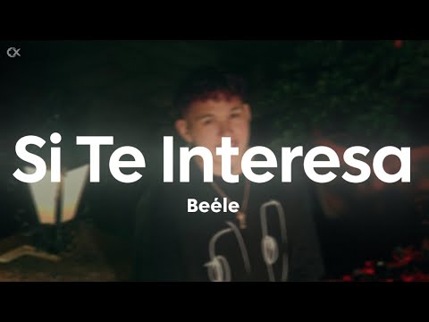 Beéle - Si Te Interesa (Letra/Lyrics)