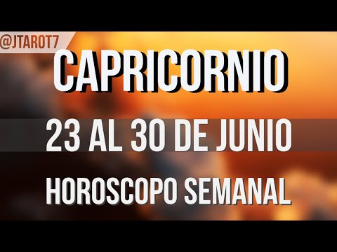 CAPRICORNIO HORÓSCOPO SEMANAL 23 AL 30 DE JUNIO 2025