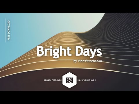 Bright Days - Vlad Gluschenko | Royalty Free Music | RFM - NCM | No Copyright Music | @RFM_NCM