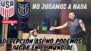 Ecuador 1 vs Estados Unidos 1 REACCIÓN DE AMIGOS 