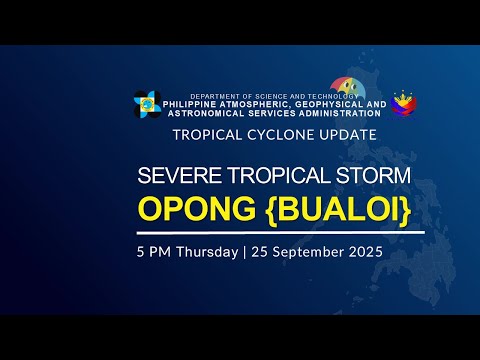 Press Briefing: Severe Tropical Storm "OPONG" {BUALOI} at 05:00 PM | September 25, 2025 - Thursday