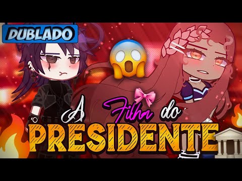 [DUBLADO] A Filha Do.. PRESIDENTE?! 😳🏛 | Mini Filme | Gacha Club