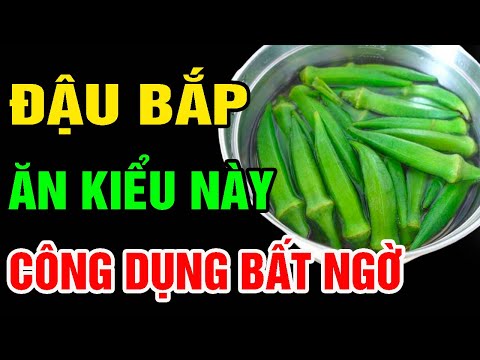 QUẢ ĐẬU BẮP Ăn Cùng Thứ Này Về Già KHỎE MẠNH, Cơ Thể DẺO DAI SỐNG THỌ HƠN