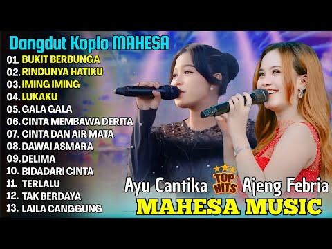 BUKIT BERBUNGA, RINDUNYA HATIKU - AYU CANTIKA, AJENG FEBRIA - FULL ALBUM DANGDUT KOPLO MAHESA 2025