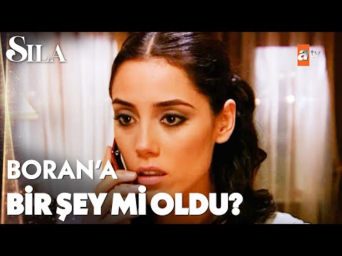 Sıla, Boran'ın sağlığından endişe ediyor - Sıla 19. Bölüm