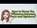 Facts vs. Opinions Understanding
