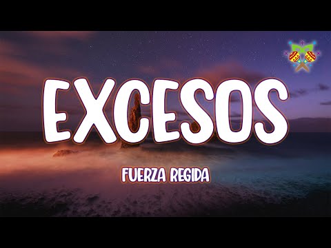 Fuerza Regida - EXCESOS ( Letra/Lyrics )