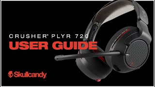 Crusher PLYR 720 | User Guide | Skullcandy