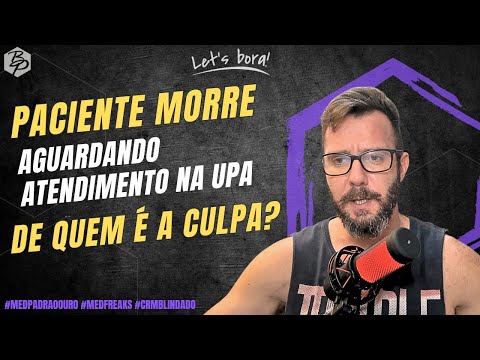 Paciente morre na fila de atendimento da upa. A culpa é dos médicos?