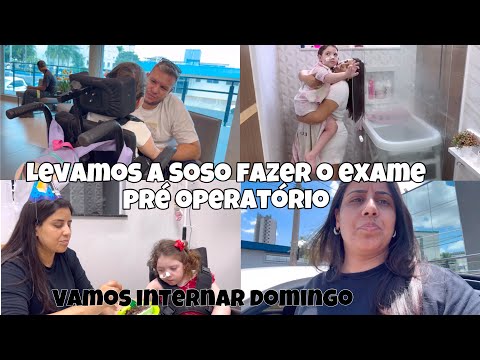 Levamos a SOSO fazer o exame pré operatório | Vamos internar final de semana | Aniversário do GUIGUI