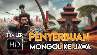 Penyerbuan Mongol ke Jawa | Trailer Ai