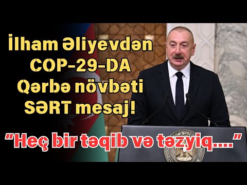 İlham Əliyevin Qərbə növbəti mesajı  ! GÖRÜN NƏLƏR DEDİ!?