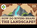 Exploring the Impact of Rivers on Landscapes