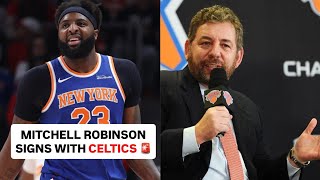MITCHELL ROBINSON IS OUT IN NEW YORK AFTER SIGNING WITH THE CELTICS KNICKS FANS ARE DEVASTATED