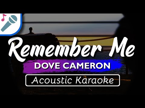 Dove Cameron – Remember Me – Karaoke Instrumental (Acoustic) ft BIA