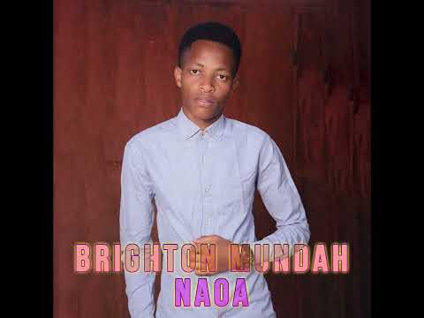 Brighton Mundah - Naoa (Oficial Audio)