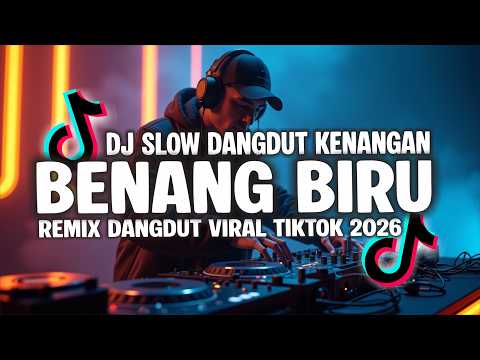 DJ BENANG BIRU REMIX DANGDUT KENANGAN VIRAL TIKTOK 2026