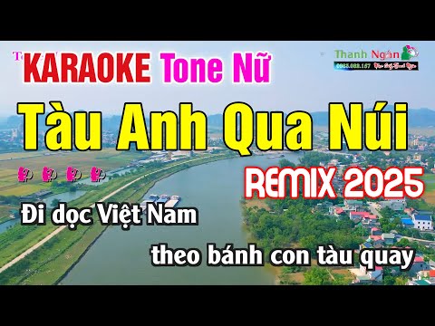 Tàu Em Qua Núi Karaoke REMIX Tone NỮ 2025 Nhạc Sống ThanhNgân