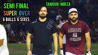 SUPER OVER | Big Semi Final Tamour Mirza Need 58 Runs in 11 Balls