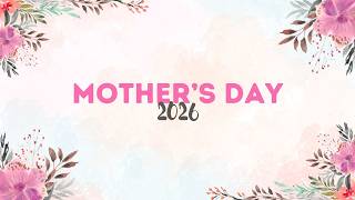 2026 Mother's Day Slideshow