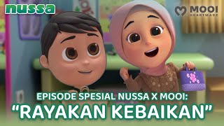 EPISODE SPESIAL NUSSA x MOOI : RAYAKAN KEBAIKAN