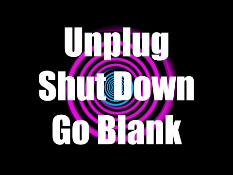 Unplug, Shut Down, Go Blank Hypnosis: Hypnovember Day 20 Unplug