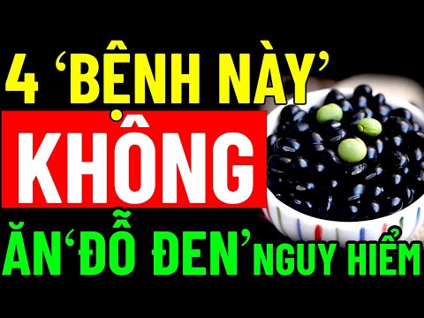 BÁC SĨ MÁCH 4 ĐỐI TƯỢNG KHÔNG ĂN ĐỖ ĐEN CỰC NGUY HIỂM NÊN BIẾT