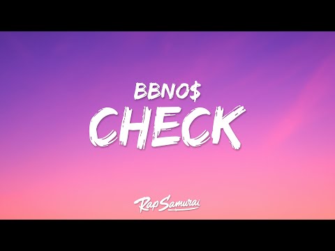 bbno$ - Check (Lyrics)