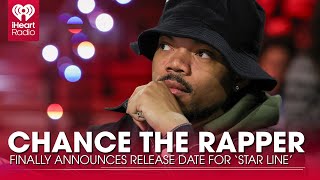 Chance The Rapper Finally Announces Release Date For His ‘Star Line’ Album | Fast Facts