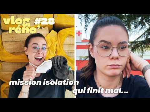 VLOG Réno 28 • On isole…. mais ça finit mal !