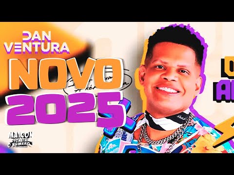 DAN VENTURA 2025 AXÉSERESTA TOPADO ESPECIAL CARNAVAL ATUALIZADO 2024 E MÚSICAS NOVAS | SÓ AS TOPS