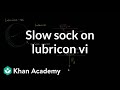 Lubricon-VI and the Frozen Sock