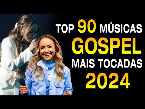 Louvores de Adoração 2024 - As Melhores Músicas Gospel Mais Tocadas - Top Gospel, Hinos Evangélicos