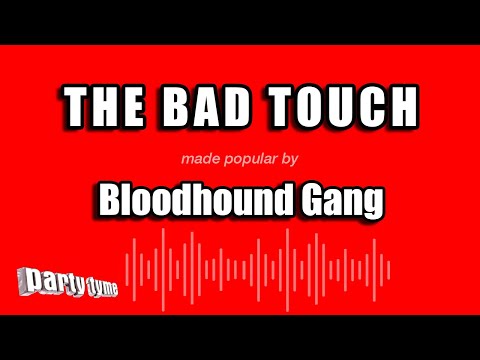 Bloodhound Gang – The Bad Touch (Karaoke Version)