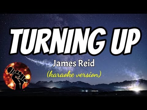 TURNING UP – JAMES REID (karaoke version)